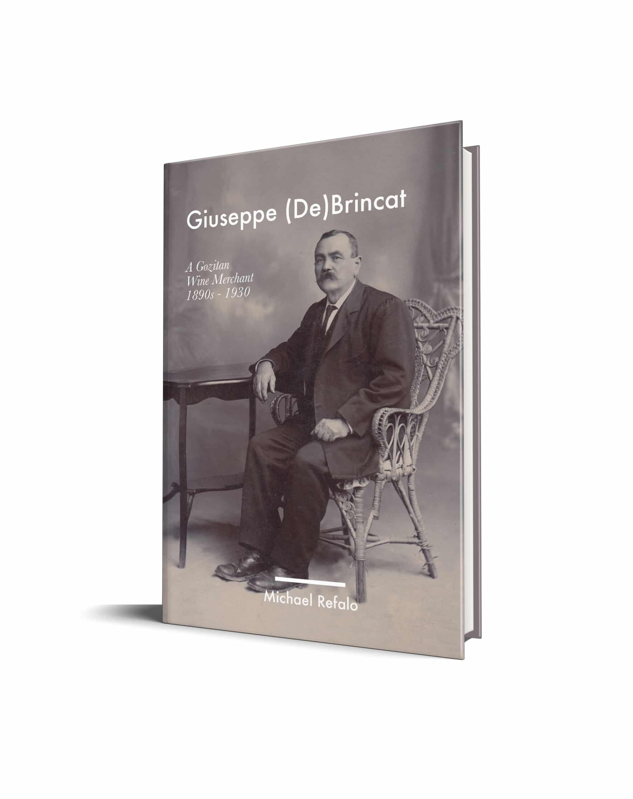 Giuseppe (De)Brincat, A Gozitan Wine Merchant 1890s - 1930, Michael Refalo