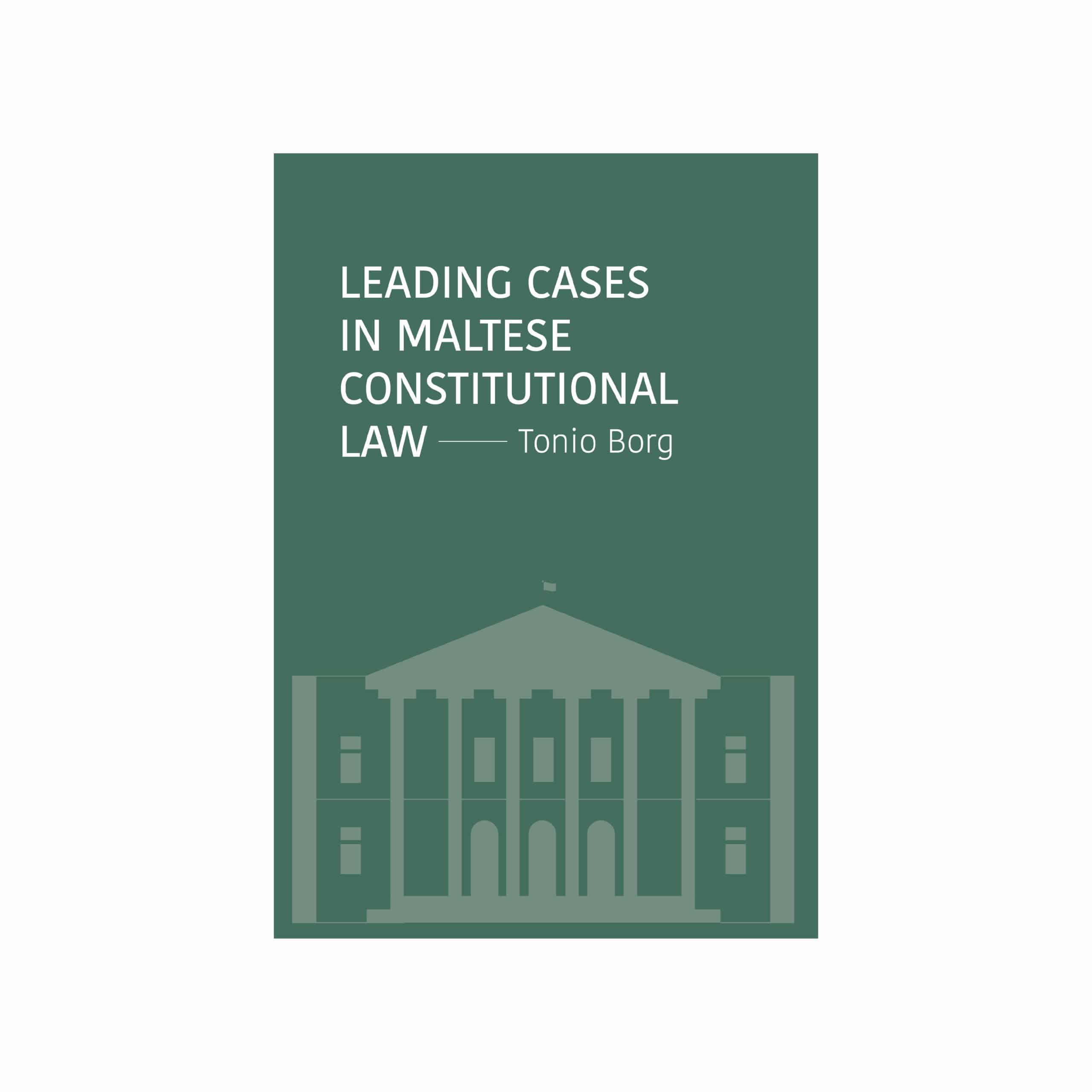 Leading Cases in Maltese Constitutional Law, Tonio Borg